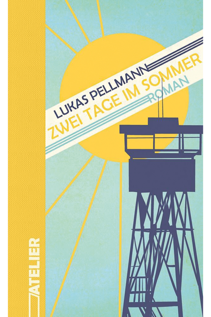 Buchcover „Zwei Tage im Sommer“ von Lukas Pellmann – Grafisches Motiv: großer gelber Sonnenkreis mit Sonnenstrahlen, davor ein stilisierter Wachturm, diagonaler Titel in Weiß und Gelb.